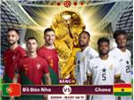 23h00 ngày 24/11, sân 974, lượt thứ nhất bảng H World Cup 2022, Bồ Đào Nha - Ghana: Chứng minh đi Ronaldo!